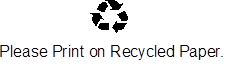 Recycle!PleasePrintRecycledPaper